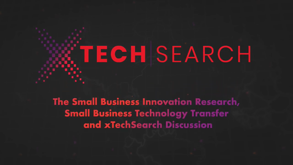 xTech Search Small Business Innovation Research, Small Business Technology Transfer and xTechSearch Discussion
